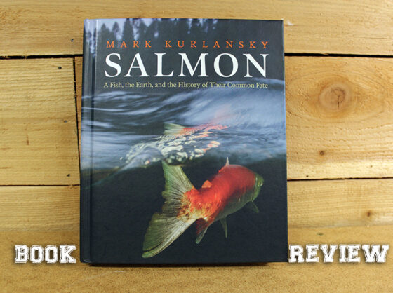 Book Review Salmon A Fish, the Earth, and the History Book Review Salmon A Fish, the Earth, and the History